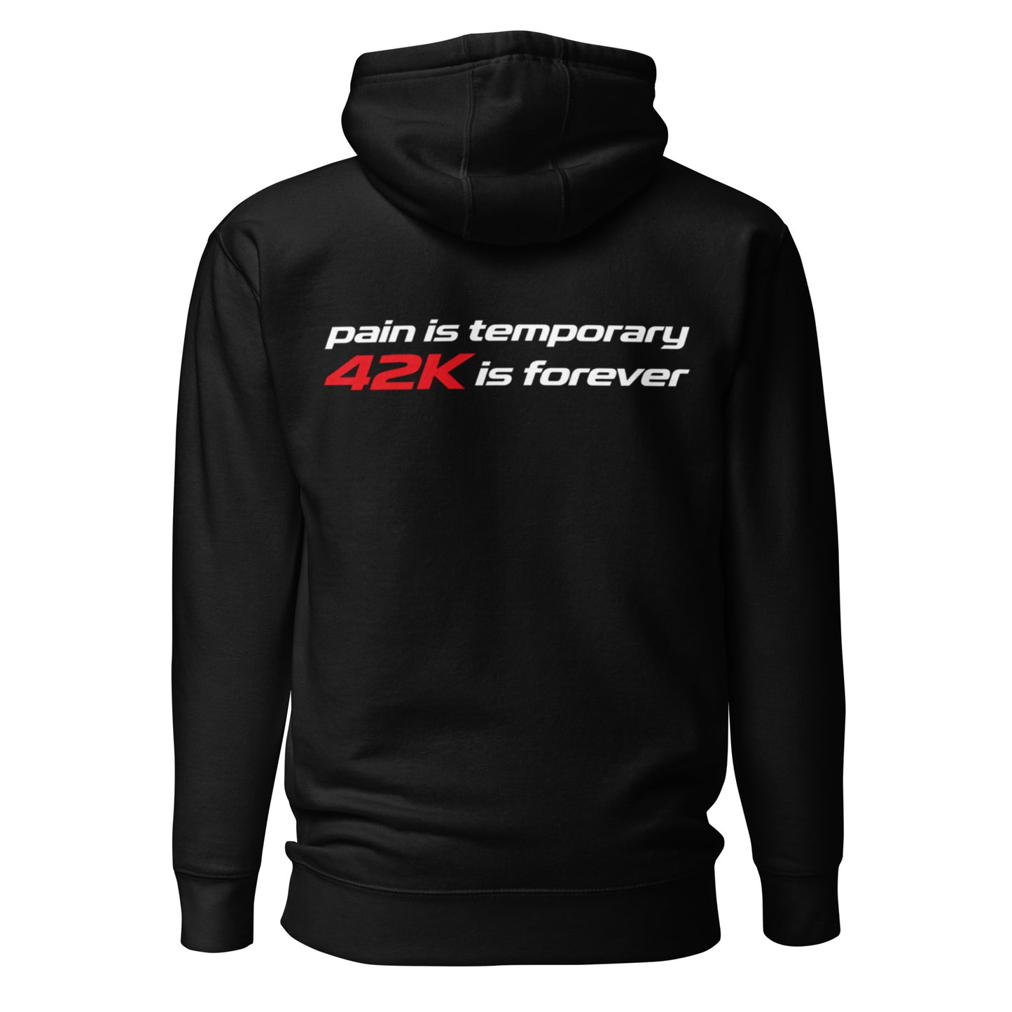 pain is temporary 42K is forever | mindset hoodie